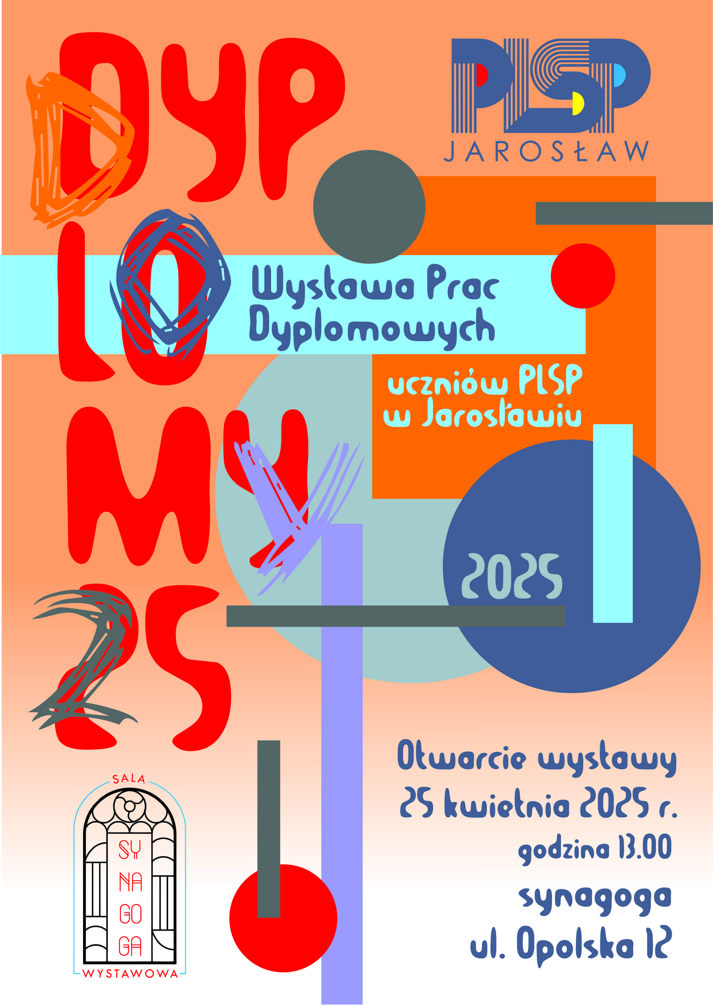 Na beżowym tle zostały umieszczone litery w układzie pionowym tworzące napis DYPLOMY 2025. W górnym prawym rogu plakatu znajduje się logo szkoły a poniżej zostały umieszczone informacje dotyczące otwarcia wystawy prac dyplomowych uczniów PLSP w Jarosławiu.