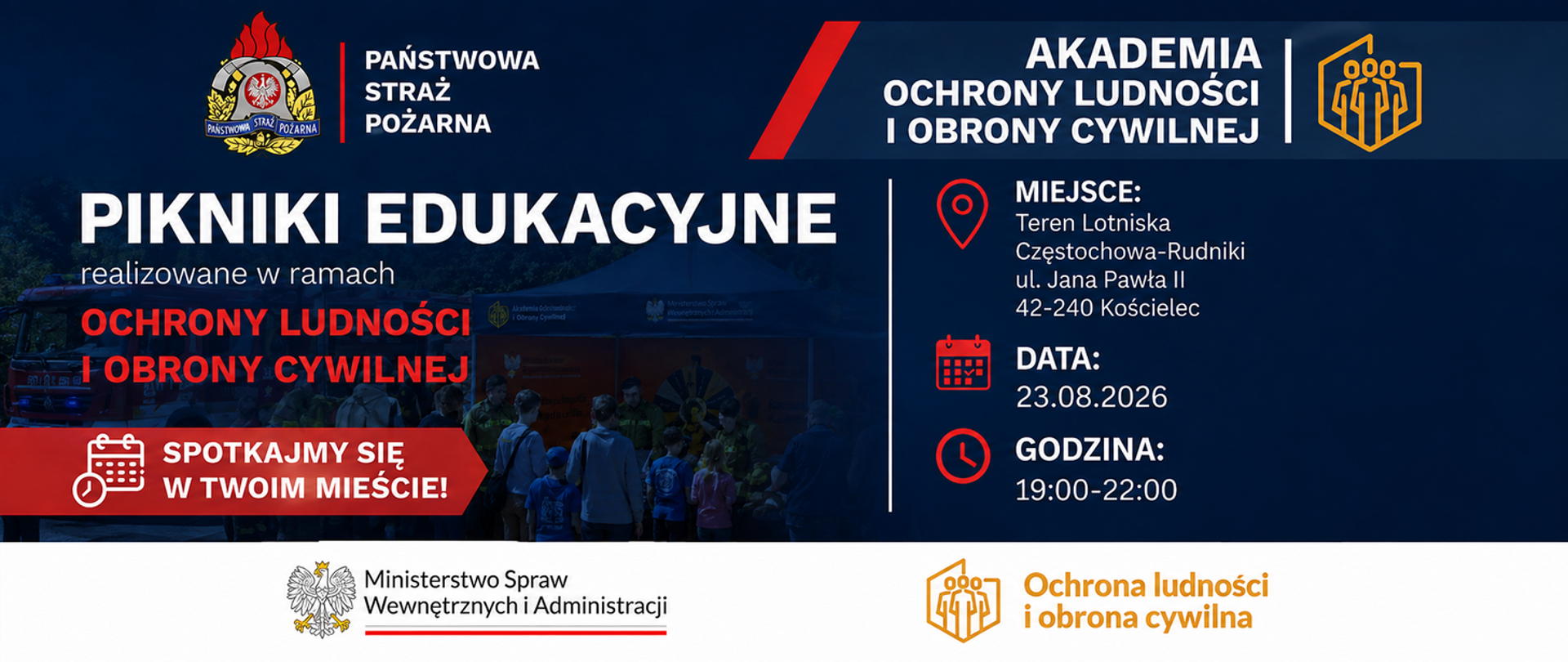 Poziomy granatowy baner Państwowej Straży Pożarnej promujący Pikniki Edukacyjne w ramach ochrony ludności i obrony cywilnej. Po lewej stronie znajduje się zdjęcie uczestników wydarzenia i hasło: Spotkajmy się w Twoim mieście. Po prawej podano szczegóły: teren Lotniska Częstochowa-Rudniki, ulica Jana Pawła II, 42-240 Kościelec; 23 sierpnia 2026 roku; godziny od 19:00 do 22:00. Na banerze umieszczono znaki Państwowej Straży Pożarnej, Akademii Ochrony Ludności i Obrony Cywilnej oraz Ministerstwa Spraw Wewnętrznych i Administracji.