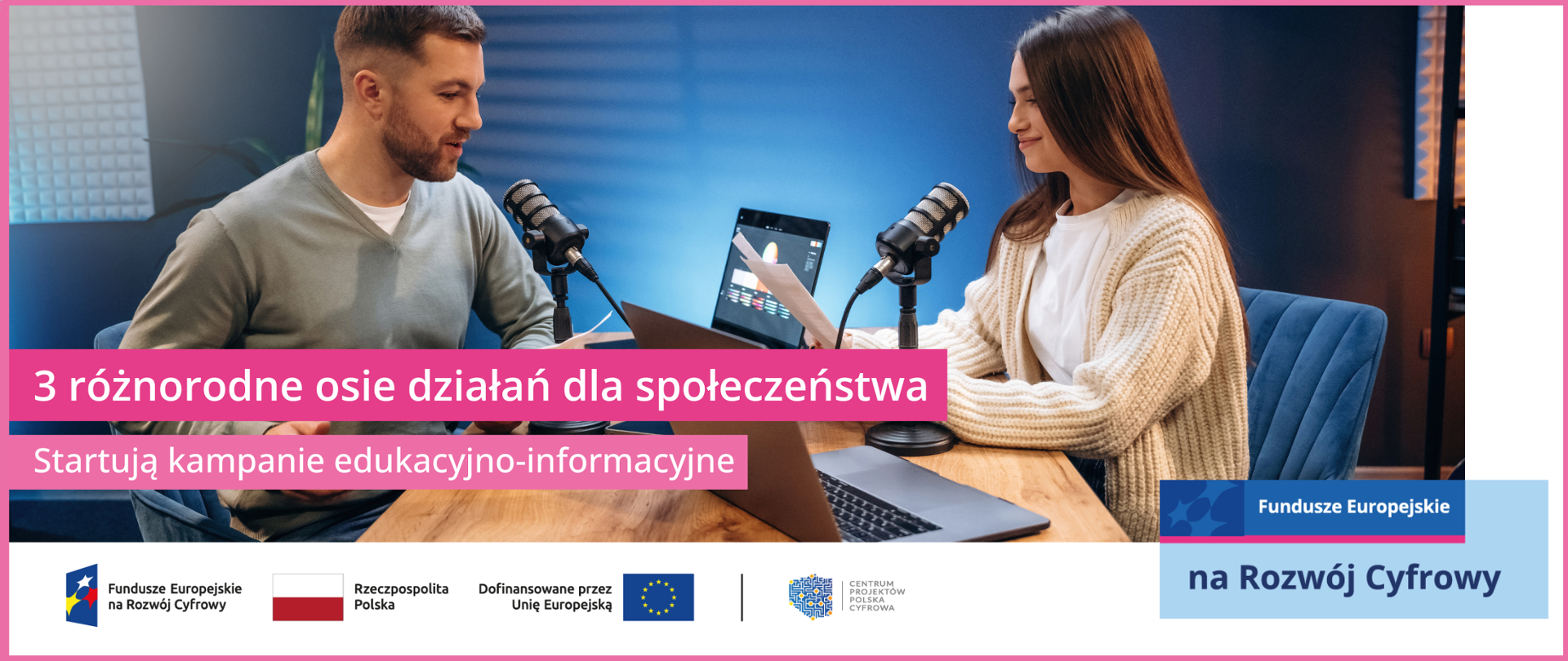 3 różnorodne osie działań dla społeczeństwa. Startują kampanie edukacyjno-informacyjne.