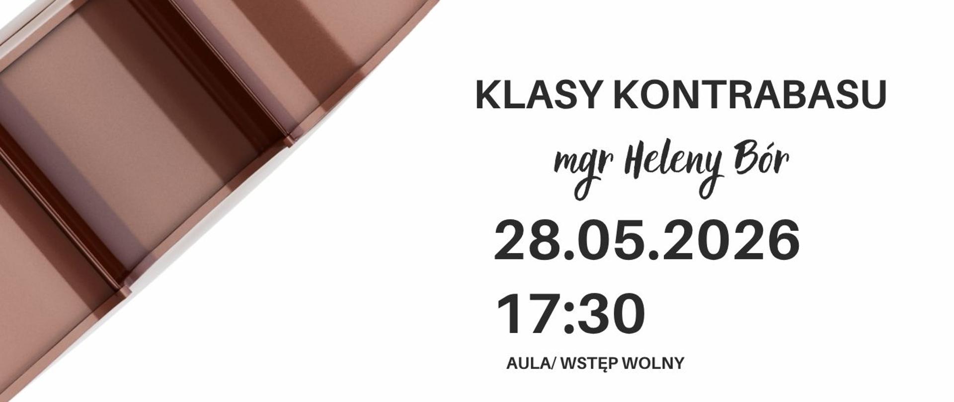 Plakat informacyjny dotyczący popisu klasy kontrabasu mgr Heleny Bór odbywającego się w dniu 28.05.2026 o godz.17.30.