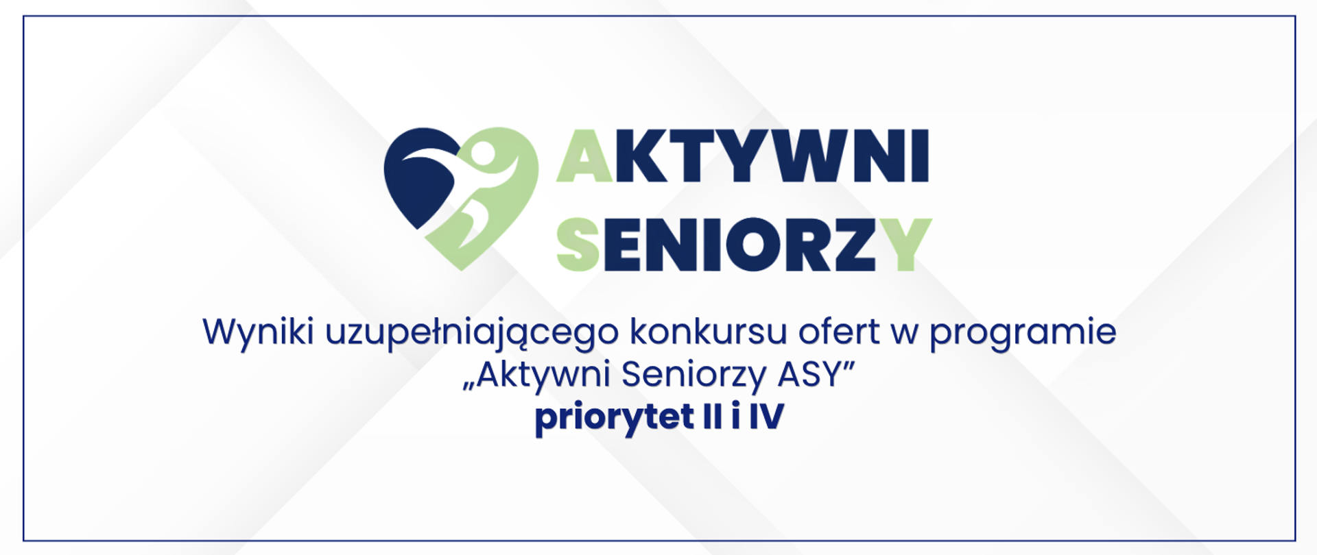Grafika z białym tłem i napisami "Aktywni Seniorzy. Wyniki uzupełniającego konkursu ofert w programie "Aktywni Seniorzy ASY" priorytet II i IV".
