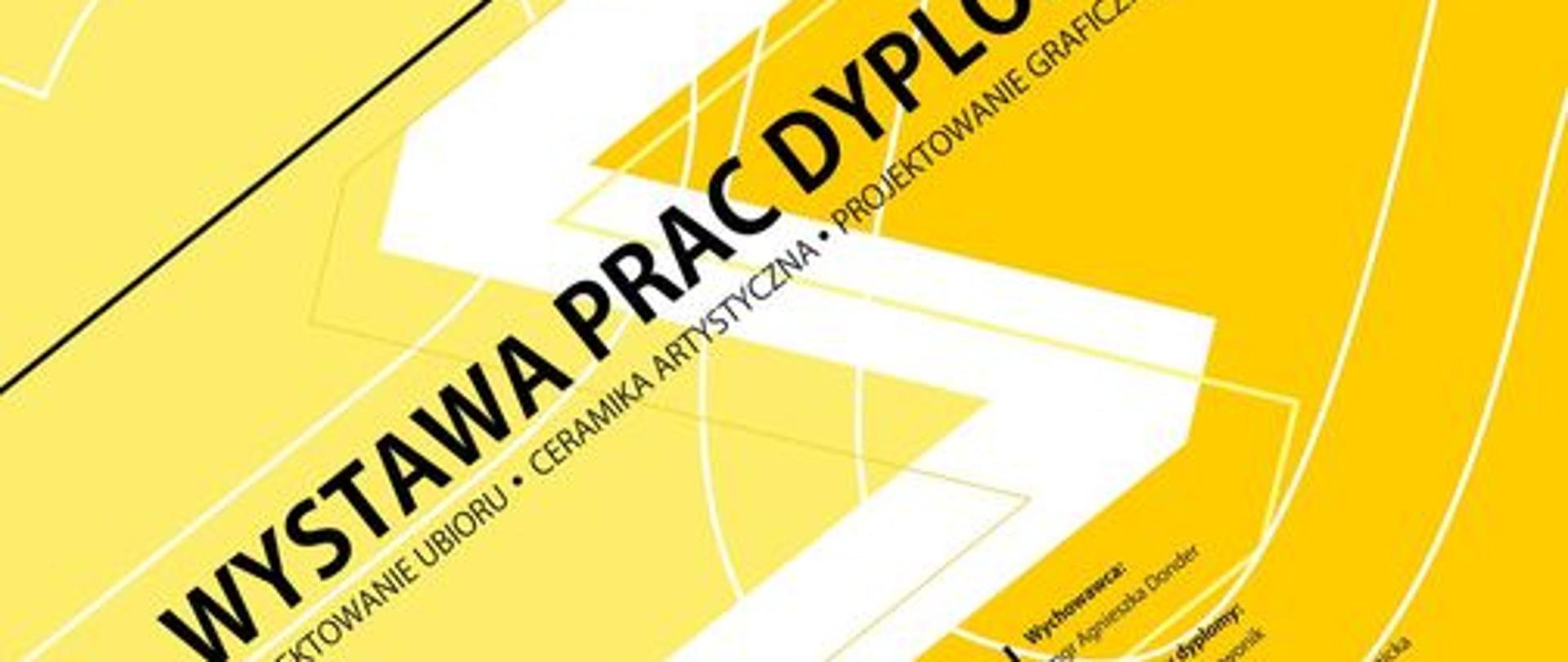 Plakat, na żółtym tle napis Wystawa Prac Dyplomowych