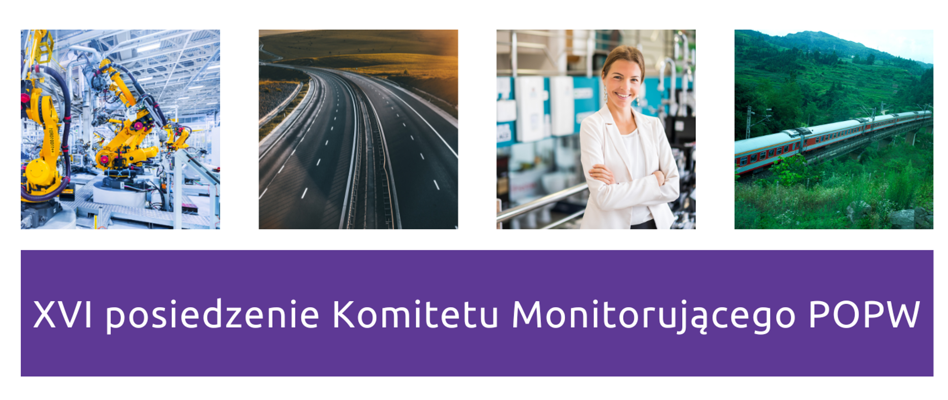 Na grafice napis: "XVI posiedzenie Komitetu Monitorującego POPW" oraz cztery zdjęcia stockowe