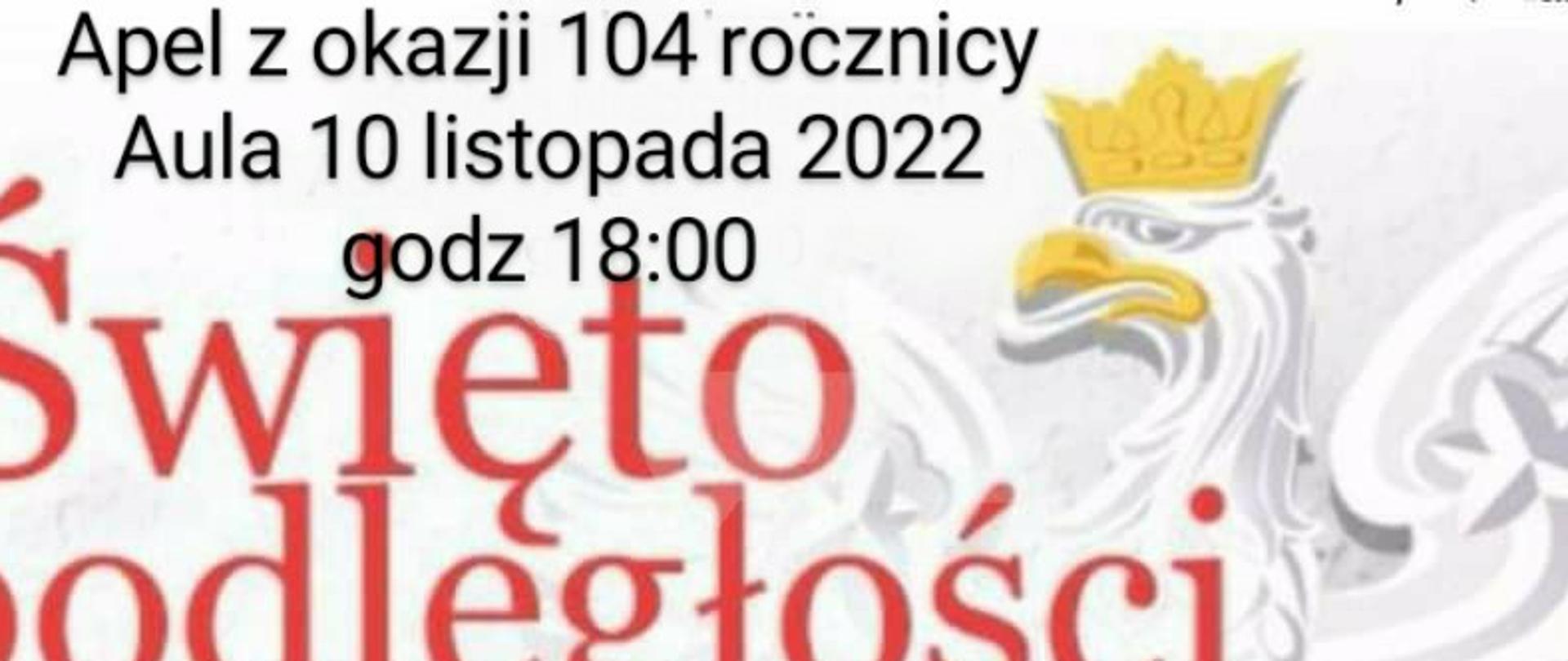 Plakat na tle barw flagi biało-czerwonej z białym orłem w złotej koronie po prawej stronie związany z uroczystym apelem z okazji Święta Niepodległości w dniu 10 listopada o godz. 18.00 w auli szkoły, przygotowany przez Samorząd Uczniowski.