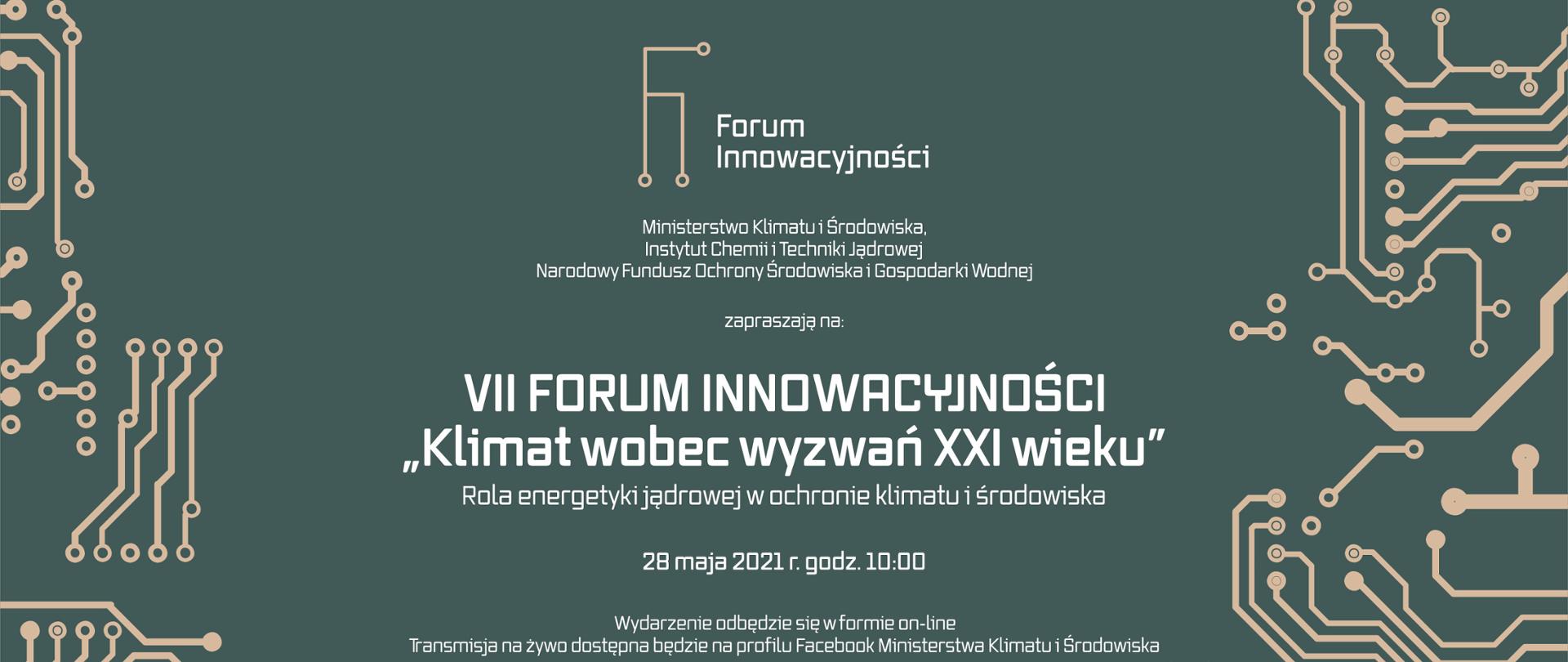 VII Forum Innowacyjności „Klimat wobec wyzwań XXI wieku” - Rola energetyki jądrowej w ochronie klimatu i środowiska