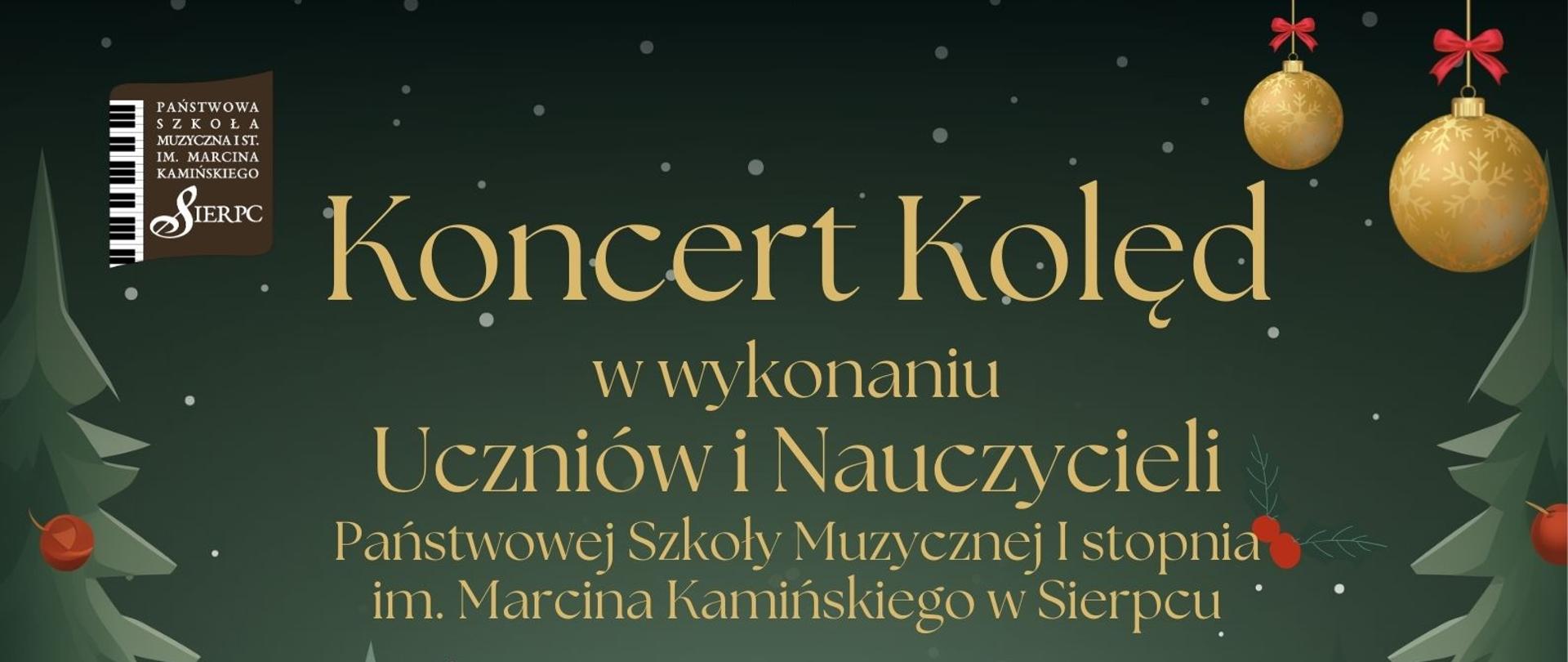 Na zielonym tle po lewej i po prawej stronie fragmenty zielonych choinek, w tle domki, pośrodku tekst: Koncert Kolęd w wykonaniu uczniów i nauczycieli PSM I stopnia w Sierpcu, data11.01.2026 r., godz. 11.00, Kościół Parafialny w Sierpcu.