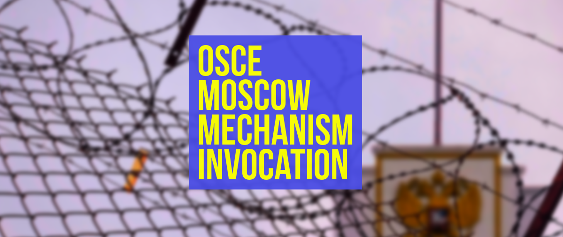 OSCE Moscow Mechanism Invocation