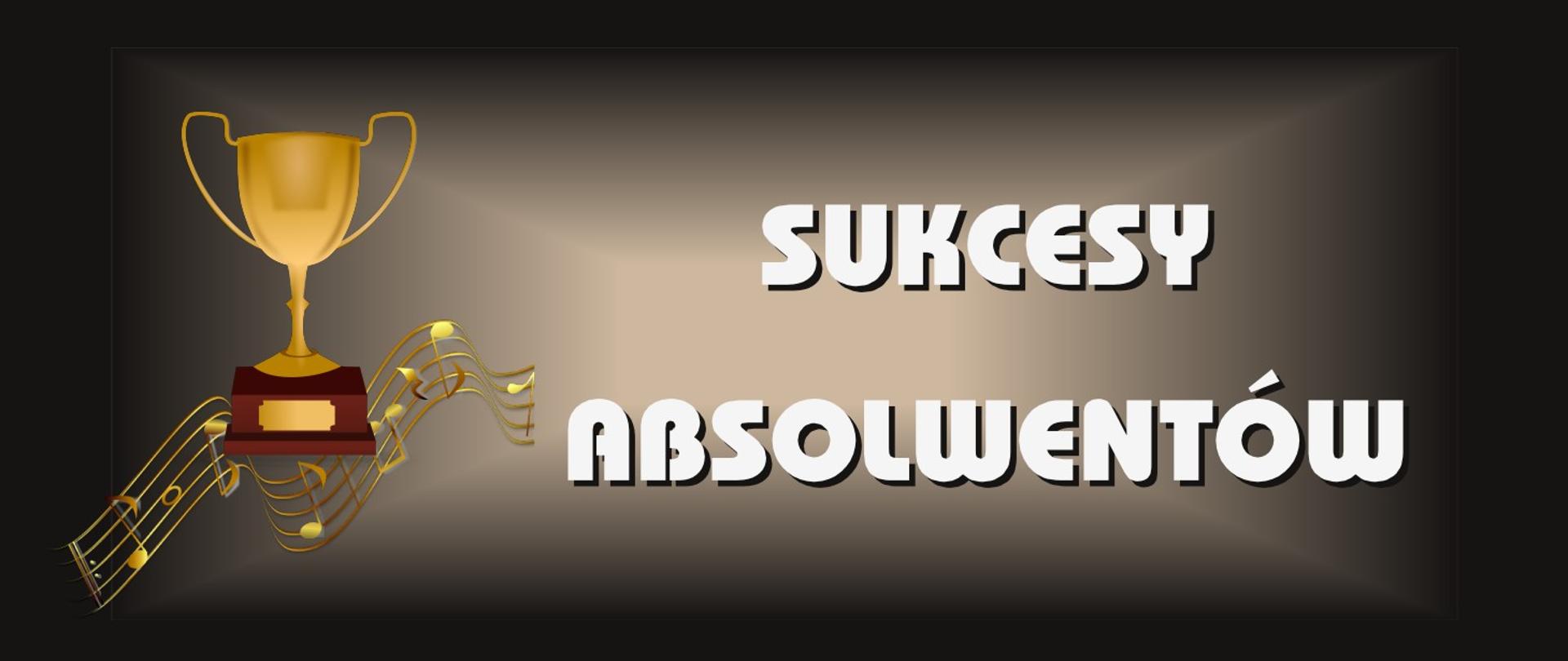 grafika ze złotym pucharem zwycięzcy po lewej i napisem "Sukcesy absolwentów" po prawej stronie, na ciemnym tle