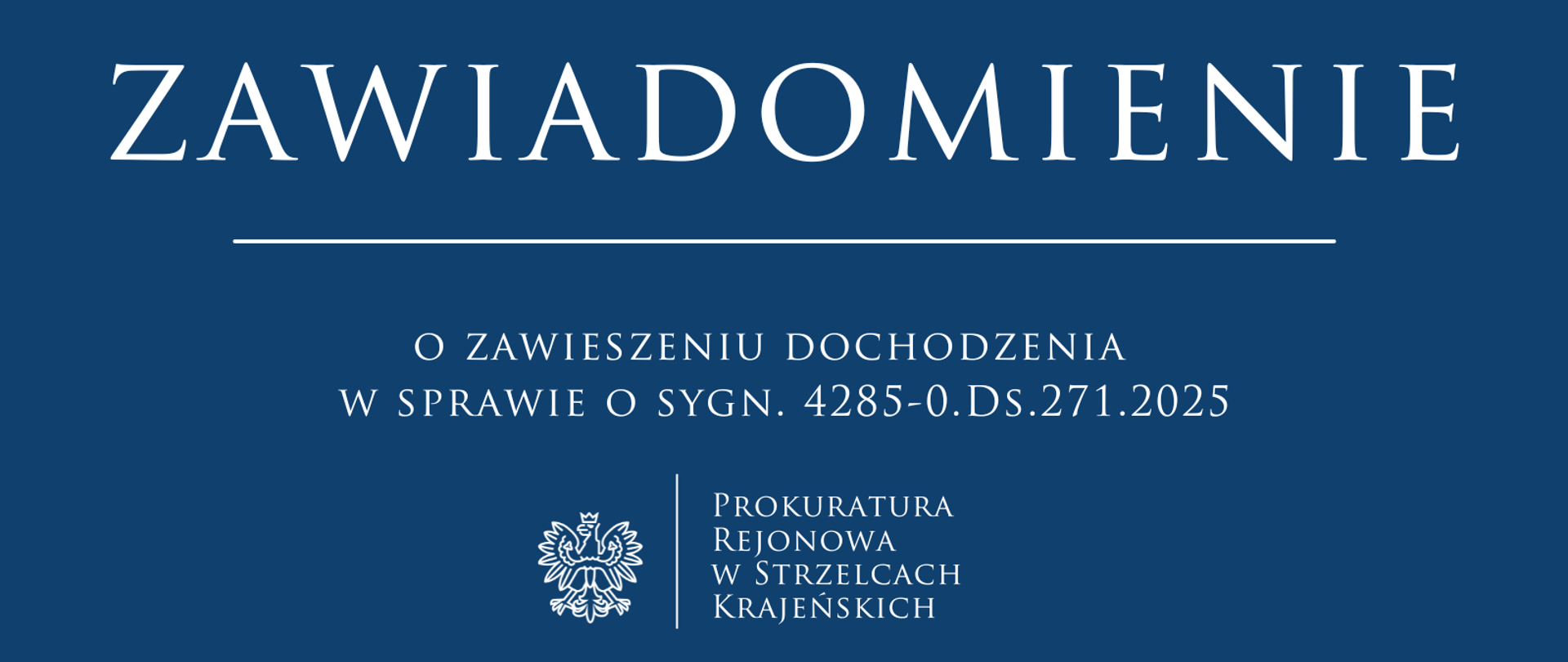Zawiadomienie o zawieszeniu dochodzenia w sprawie o sygn. 4285-0.Ds.271.2025