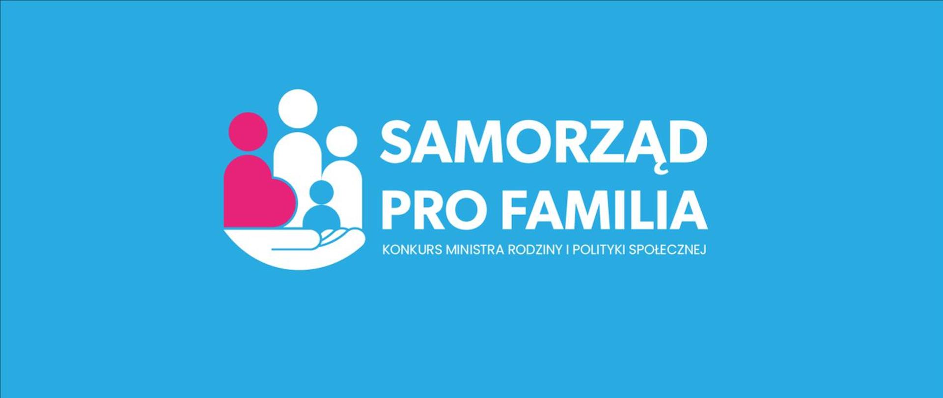 Gmino, zgłoś się do konkursu i zostań Samorządem PRO FAMILIA 2022!