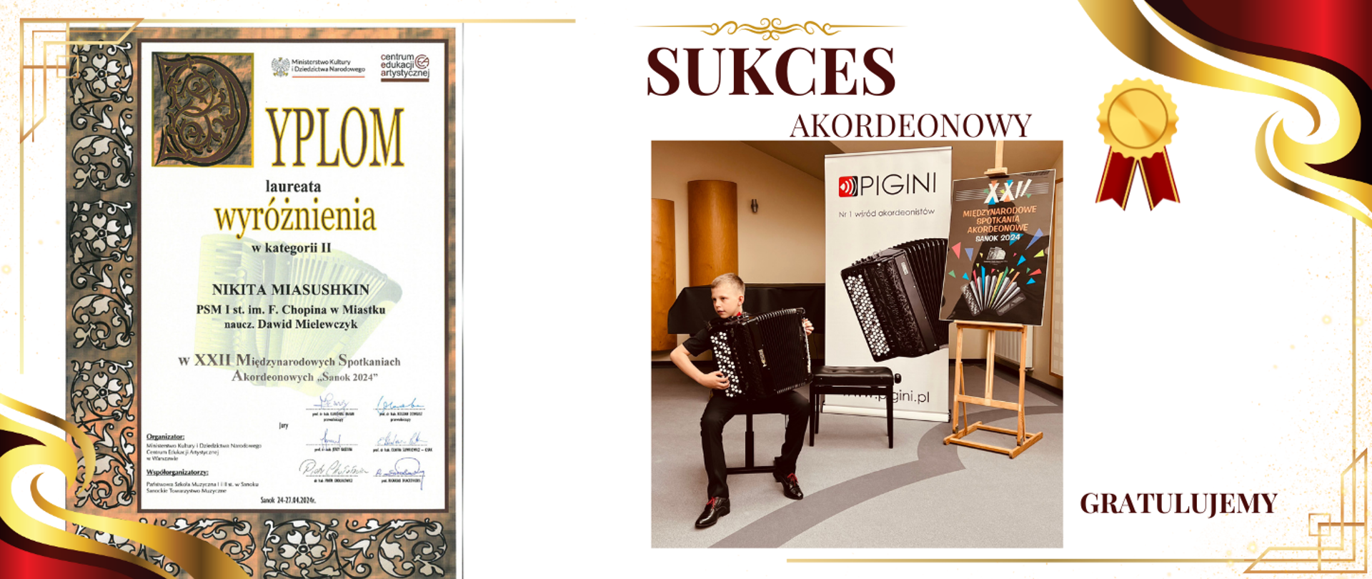 Grafika przedstawia po lewej stronie dyplom za otrzymanie wyróżnienia przez Nikitę Miasushkin w XXII Międzynarodowych Spotkaniach Akordeonowych w Sanoku. Po prawej zamieszczone jest zdjęcie ucznia podczas przesłuchania.