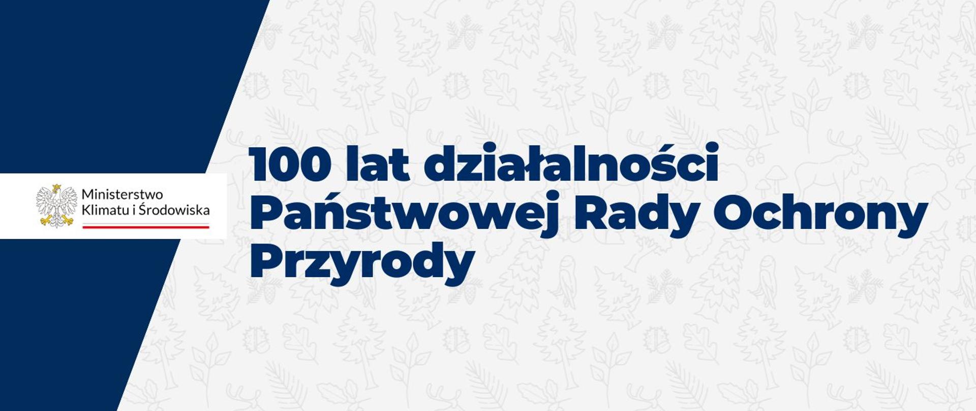 100 lat działalności Państwowej Rady Ochrony Przyrody 
