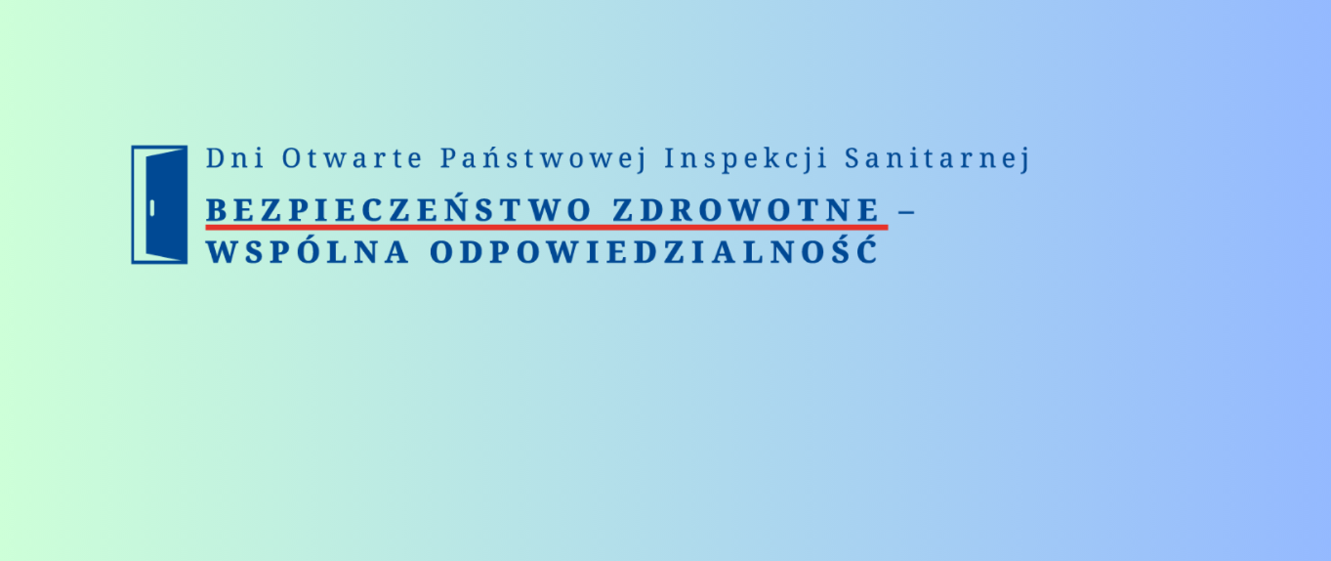 Napis na niebieskim tle: Dni otwarte Państwowej Inspekcji Sanitarnej, Bezpieczeństwo Zdrowotne- wspólna odpowiedzialność
