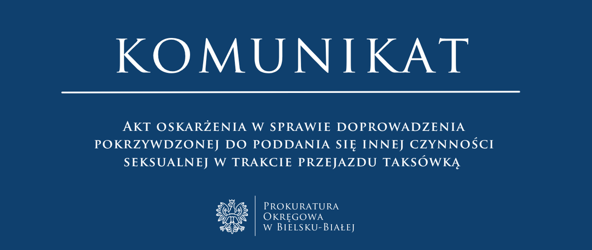 komunikat - Akt oskarżenia w sprawie doprowadzenia pokrzywdzonej do poddania się innej czynności seksualnej w trakcie przejazdu taksówką