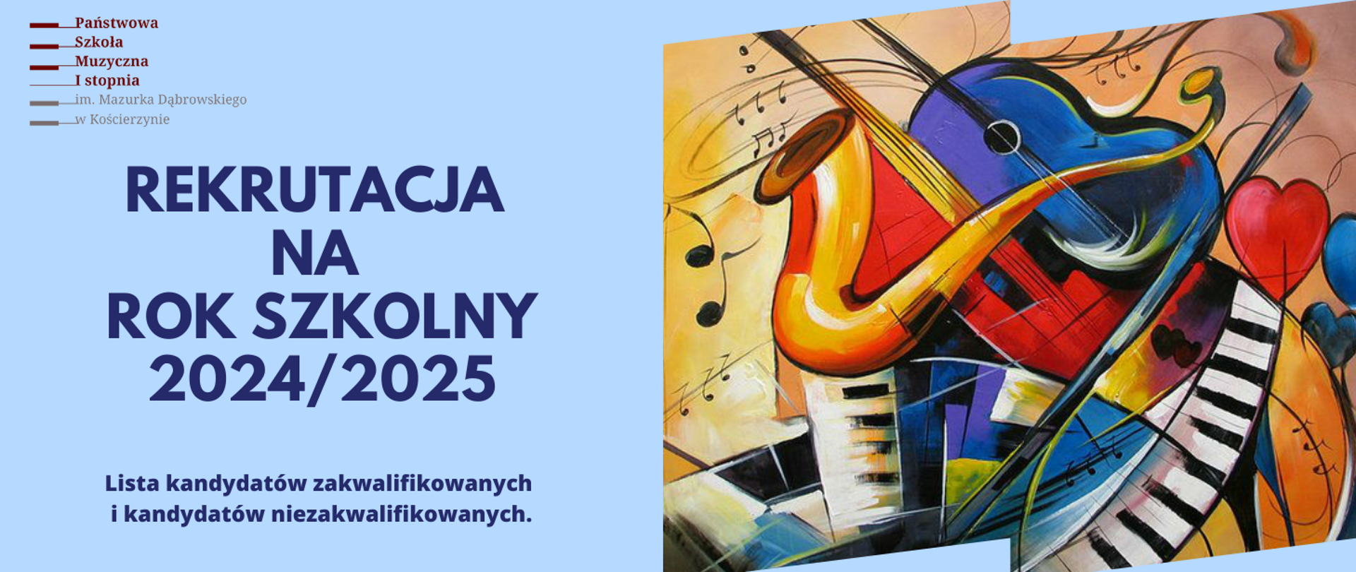 Na niebieskim tle po lewej stronie logo szkoły, poniżej granatowy napis: "rekrutacja na rok szkolny 2024/2025", dalej do dołu: "Lista kandydatów zakwalifikowanych i kandydatów niezakwalifikowanych.' Po prawej stronie kolorowa grafika instrumentów, przypominająca abstrakcyjny obraz.