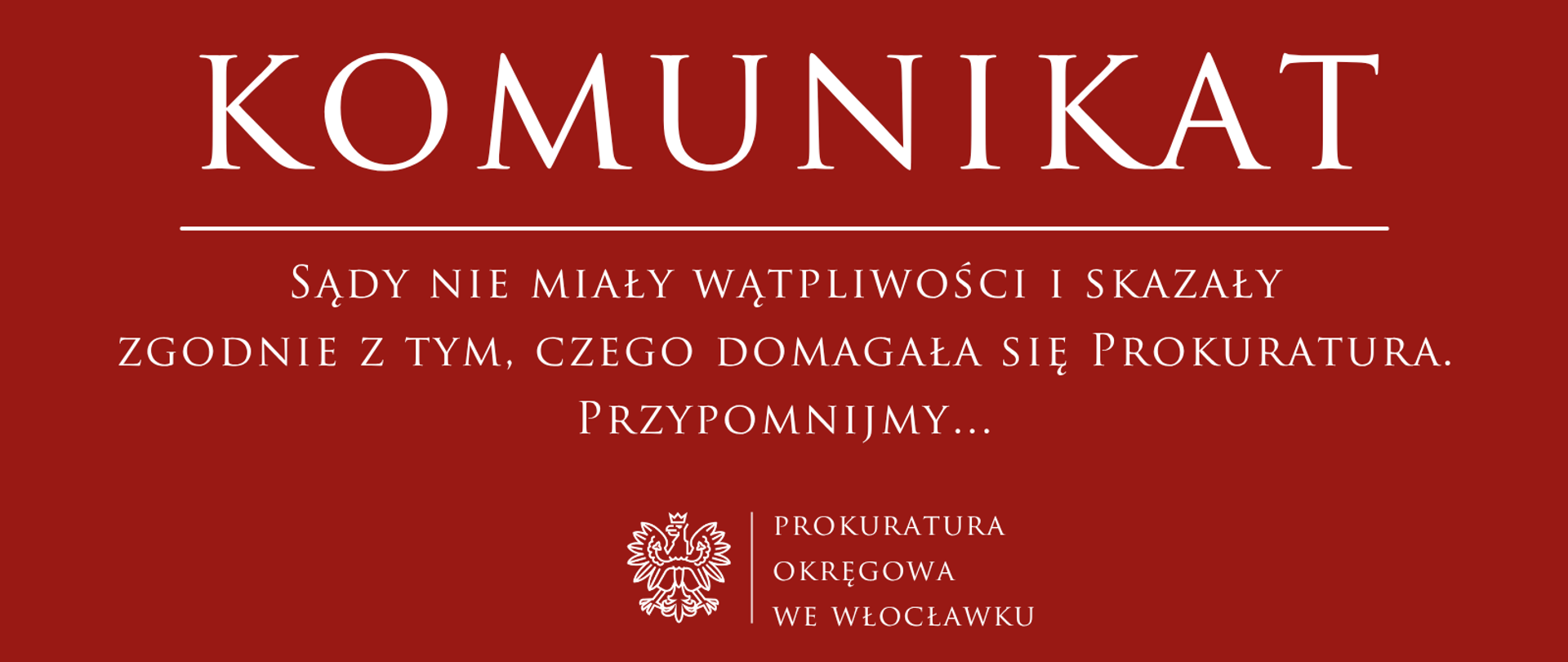 Sądy nie miały wątpliwości i skazały zgodnie z tym, czego domagała się Prokuratura. Przypomnijmy…