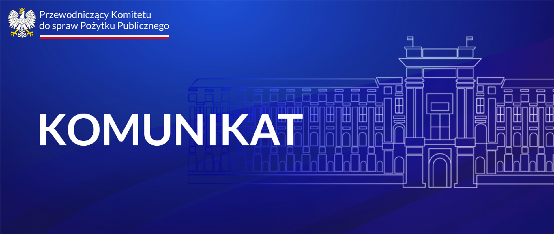 Grafika nagłówkowa artykułu. Po lewej stronie tytuł: Komunikat. W lewym górnym rogu logotyp: Przewodniczący Komitetu do spraw Pożytku publicznego. Po prawej symboliczny rysunek: wizerunek budynku Kancelarii Prezesa Rady Ministrów w Warszawie.