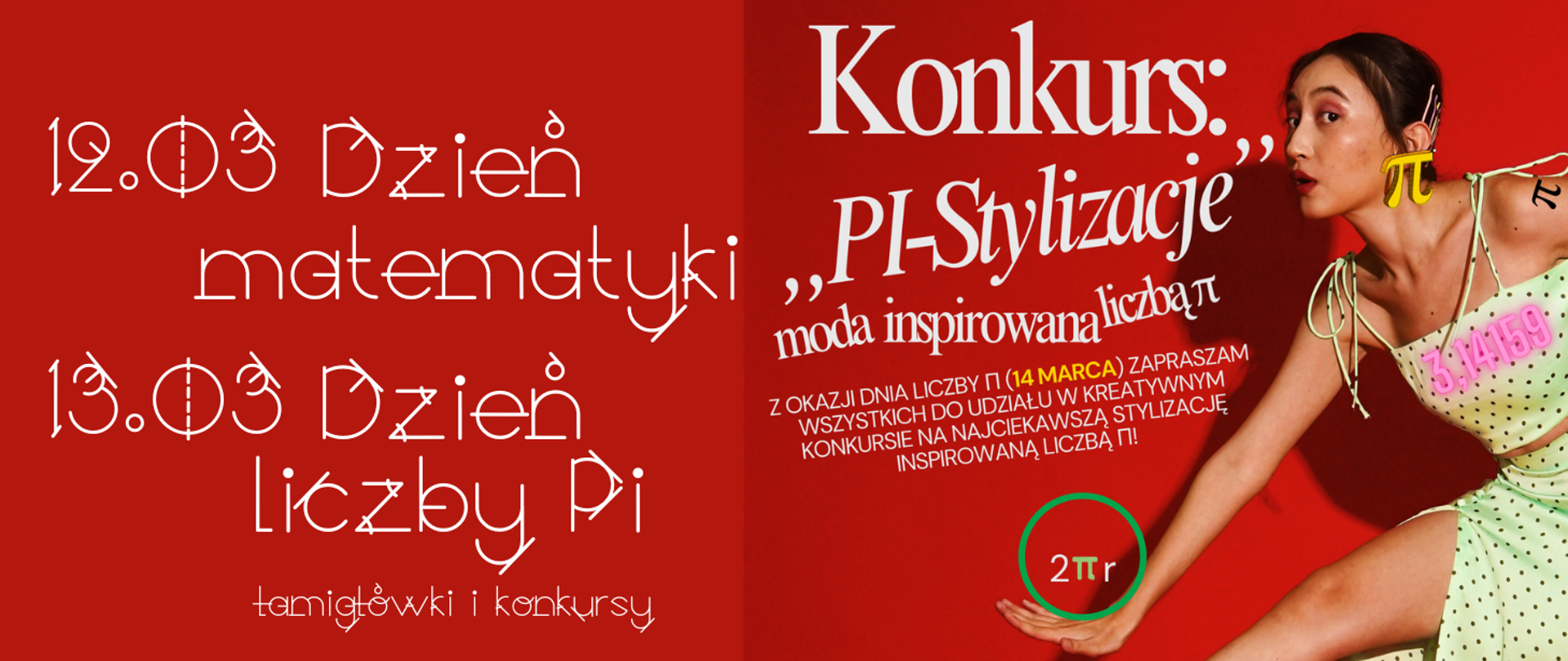 Na czerwonym tle z motywem kobiety udekorowanej motywami liczby Pi informacja: Dzień matematyki - 12.03.2026r., Dzień Liczby Pi - 13.03.2026r.