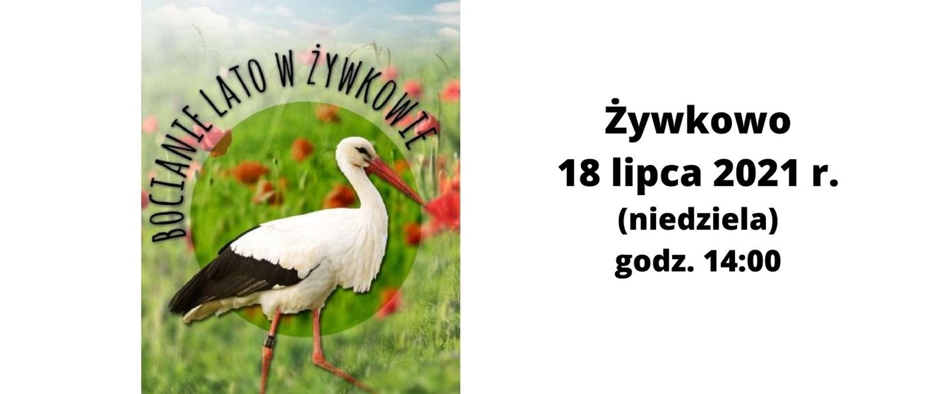 W centralnej części zdjęcia znajduje się logo z napisem: Bocianie Lato w Żywkowie. Pod napisem jest bocian biały na tle łąki ukwieconej makami. Po prawej stronie zdjęcia znajduje się informacja o miejscu, dacie i godzinie wydarzenia.