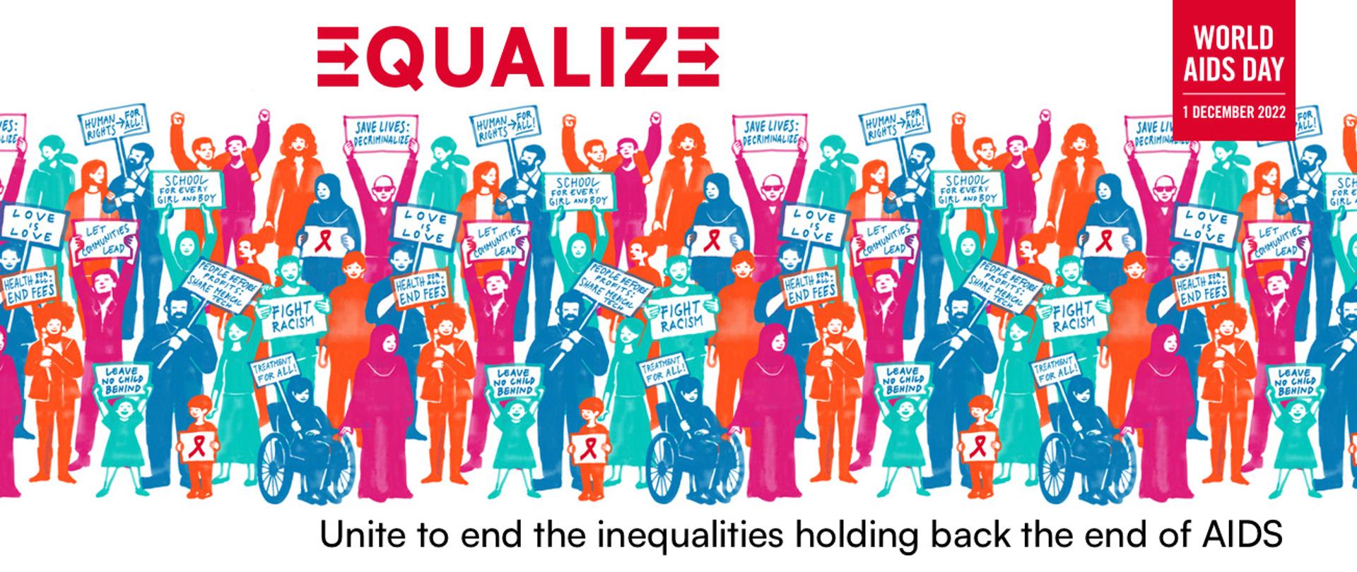 Plakat kampanii Światowego Dnia AIDS 2022 - z hasłem "Equalize" czyli "Wyrównujmy", postaci graficzne ludzi z transparentami, na których widnieją hasła o tolerancji i wsparciu