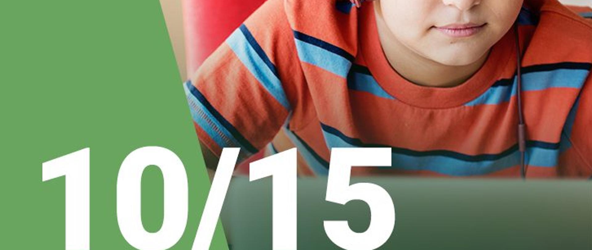 Na zdjęciu widzimy chłopca w słuchawkach. W lewym dolnym rogu jest podana numeracja scenariusza (10/15).