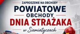 Zaproszenia na Powiatowe Obchody Dnia Strażaka w Siemiatyczach