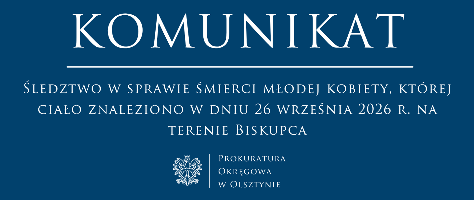 Śledztwo w sprawie śmierci młodej kobiety, której ciało znaleziono w dniu 26 września 2026 r. na terenie Biskupca