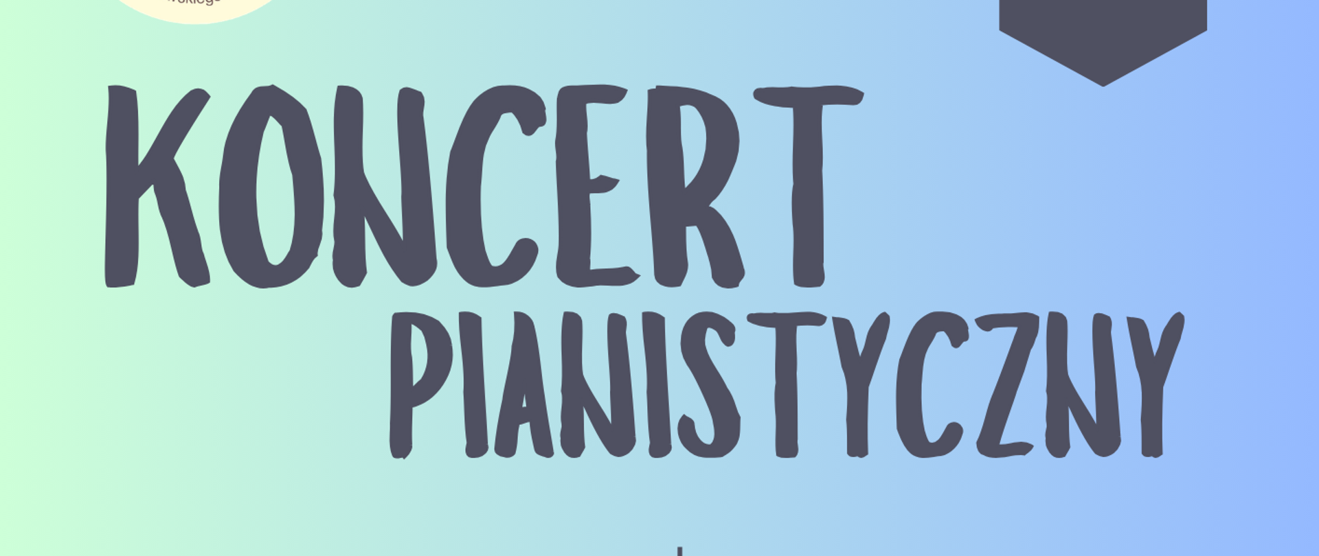 Plakat na cieniowanym błękitno-niebieskim tle. W górnym lewym rogu znajduje się logo szkoły. W dolnym lewym rogu znajduje się grafika przedstawiająca fortepian. Na plakacie znajduje się napis: Koncert pianistyczny; Wystąpią uczniowie klasy fortepianu mgr Agaty Malińskiej z Poznańskiej Ogólnokształcącej Szkoły Muzycznej I stopnia im. Henryka Wieniawskiego oraz Poznańskiej Ogólnokształcącej Szkoły Muzycznej II stopnia im. Mieczysława Karłowicza; czwartek 23 kwietnia 2026 roku godz. 17:00 sala kameralna. W dolnym prawym rogu znajduje się strzałka z napisem serdecznie zapraszamy. 