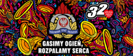 Plakat WOŚP 2024, napis gasimy ogień, rozpalamy serca, logo PSP