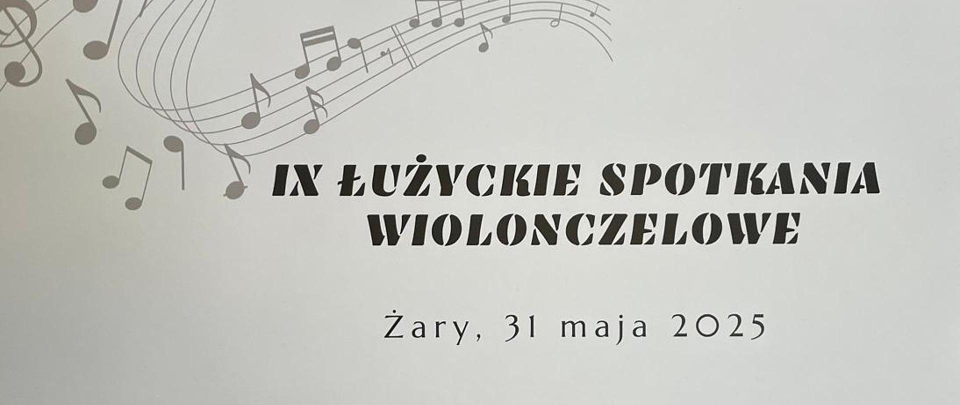 Na białym tle, u góry symbole pięciolinii, klucza wiolinowego oraz nut W środku napis IX Łużyckie Spotkania Wiolonczelowe. Na dole grafika wiolonczeli wraz z logotypami organizatorów. 