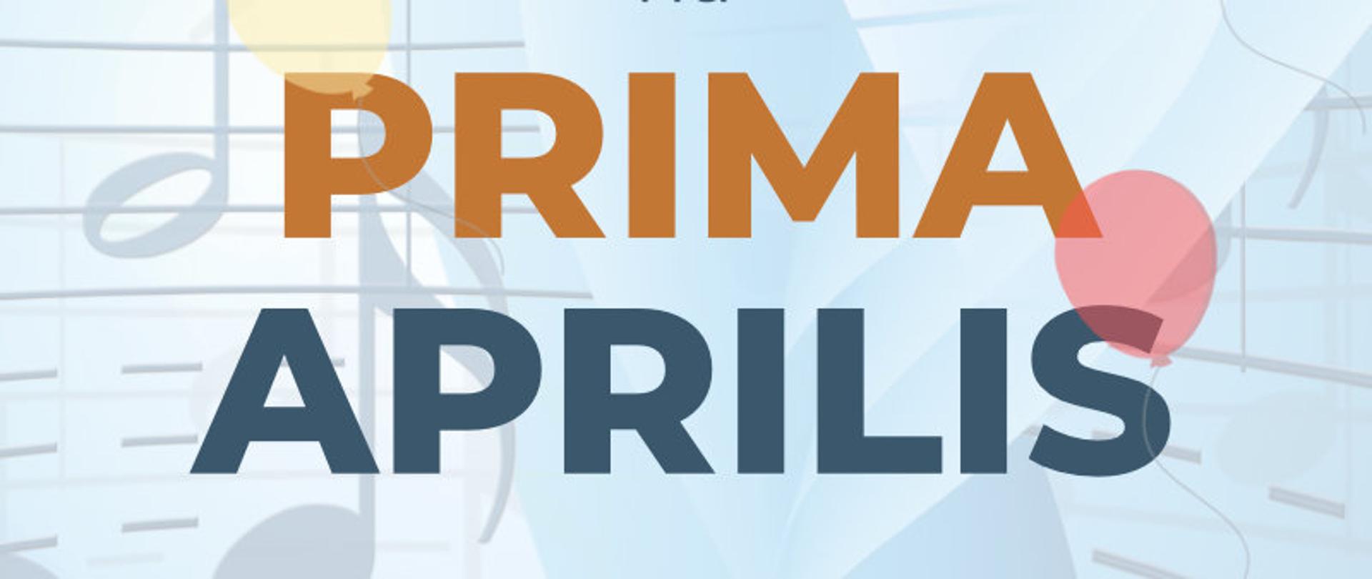 Plakat koncertu 'Koncert na Prima Aprilis' organizowanego przez Państwową Szkołę Muzyczną I i II stopnia w Suwałkach. Wydarzenie odbędzie się 1 kwietnia 2025 roku o godzinie 17:00 w Sali Koncertowej szkoły. Tło plakatu jest jasnoniebieskie z delikatnym wzorem nutowym i unoszącymi się balonami w różnych kolorach. Tekst jest w odcieniach niebieskiego, złotego i czarnego, z podkreśleniem słów 'PRIMA APRILIS' w wyróżniającej się, pogrubionej czcionce. Program koncertu pozostaje dowolny, a wykonawcy sami wybierają utwory i skład zespołu.