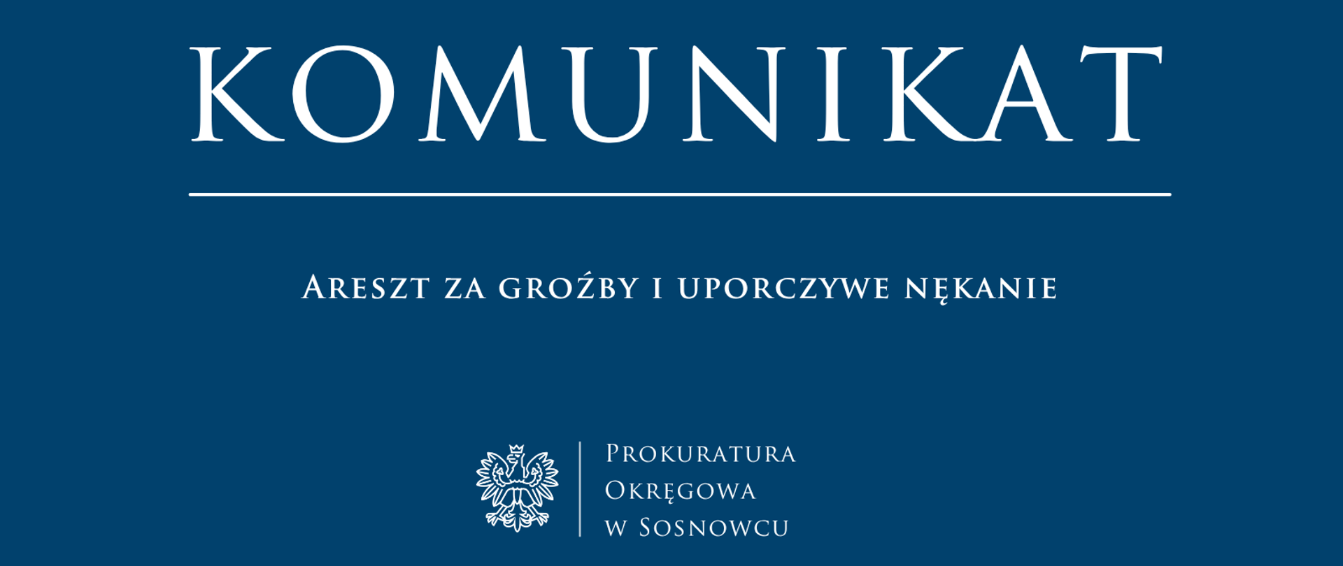 Areszt za groźby i uporczywe nękanie. 