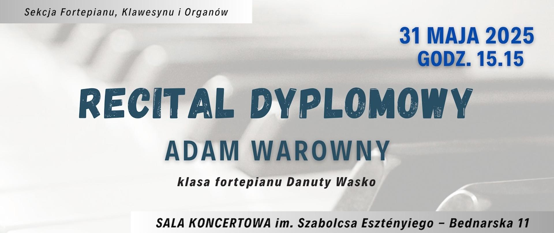 Banert - 31.05.2025 - dyplomy Sekcji Fortepianu - Adam Warowny