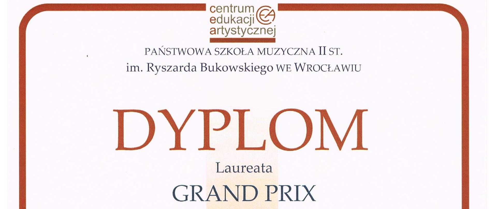 Od góry strony - Państwowa Szkoła Muzyczna II st. im.Ryszarda Bukowskiego we Wrocławiu - Dyplom Laureata - Grand Prix w Ogólnopolskim Konkursie Muzycznym Centrum Edukacji Artystycznej w kategorii klawesyn otrzymuje Estera laskowska uczennica Szkoły Muzycznej II st. im.Fryderyka Chopina w klasie prof. dr hab Małgorzaty Skotnickiej - poniżej podpisy jurorów.