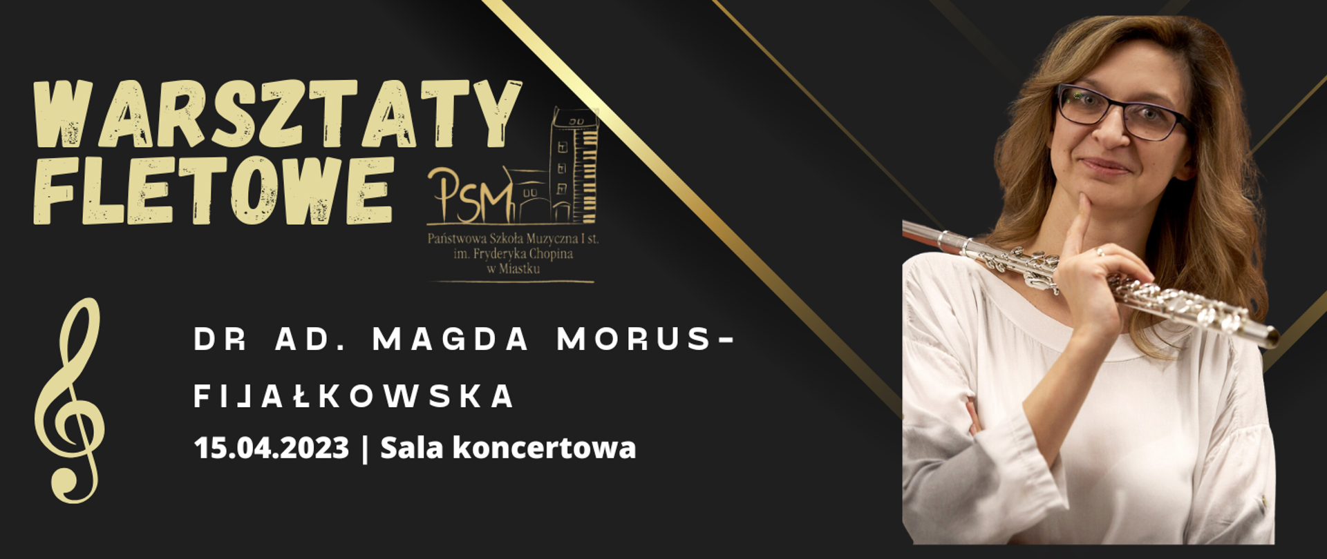 Afisz - Warsztaty FLETOWE - dr ad. Magdalena Morus-Fijałkowska 15.04.2023, Sala Koncertowa PSM I stopnia w Miastku.