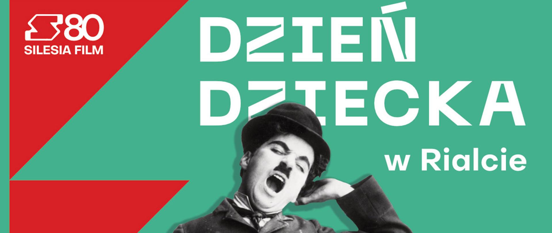 Grafika promująca Dzień Dziecka w Kinoteatrze Rialto. Na miętowym tle z czerwonymi elementami geometrycznymi widnieje czarno-biała postać Charliego Chaplina w charakterystycznym meloniku i z laską, uchwycona w ekspresyjnej, radosnej pozie. Napis głosi: „Dzień Dziecka w Rialcie”. Poniżej daty i godziny seansów: 31.05.2026 (niedziela) o 12:00 oraz 01.06.2026 (poniedziałek) o 13:00. W lewym górnym rogu logotyp Silesia Film z liczbą 80.