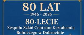80 lecie ZSCKR w Dobrocinie