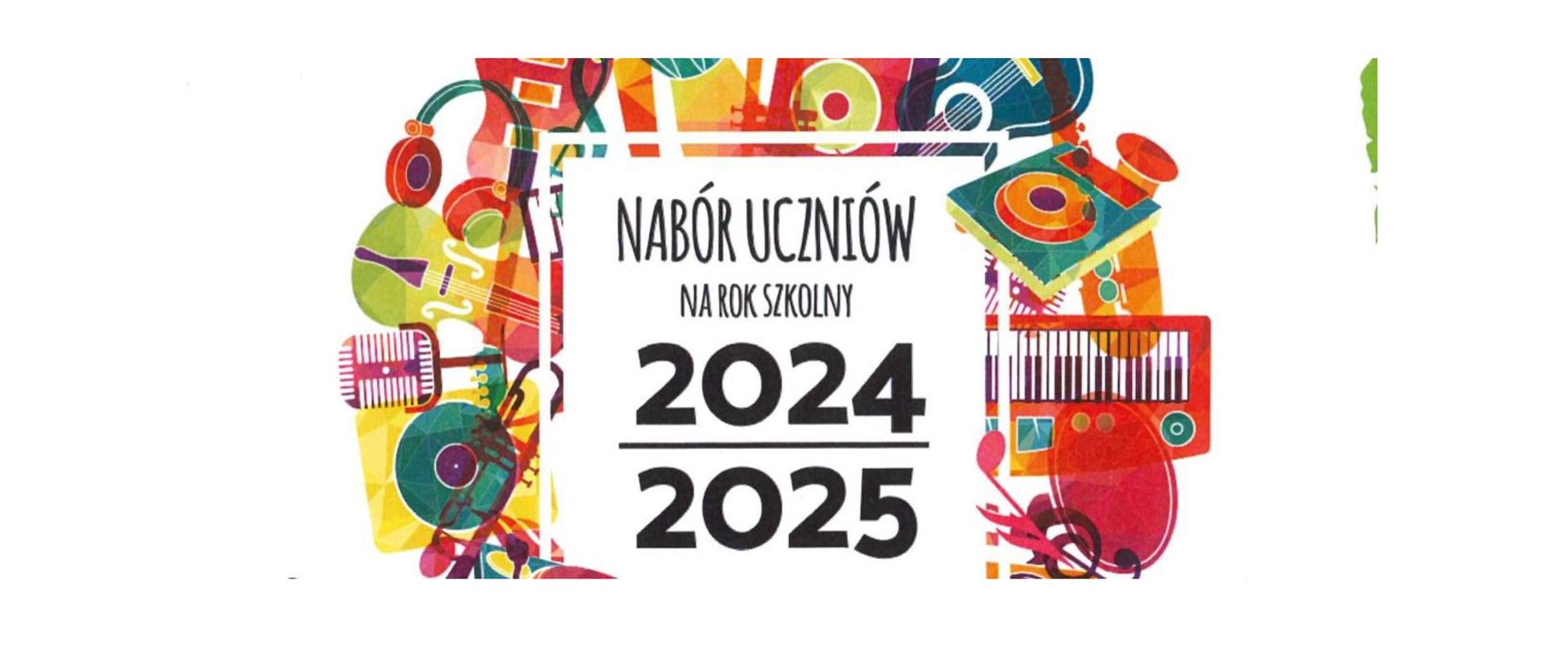Plakat z rysunkowymi instrumentami i informacją o naborze uczniów na rok szkolny 2024/2025