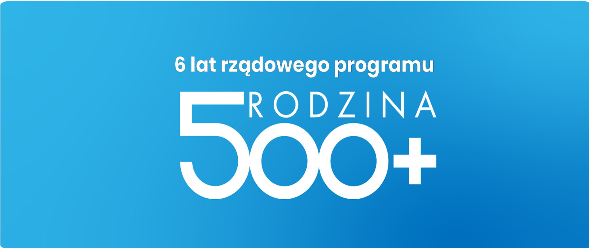 6 years of the Family 500+ programme