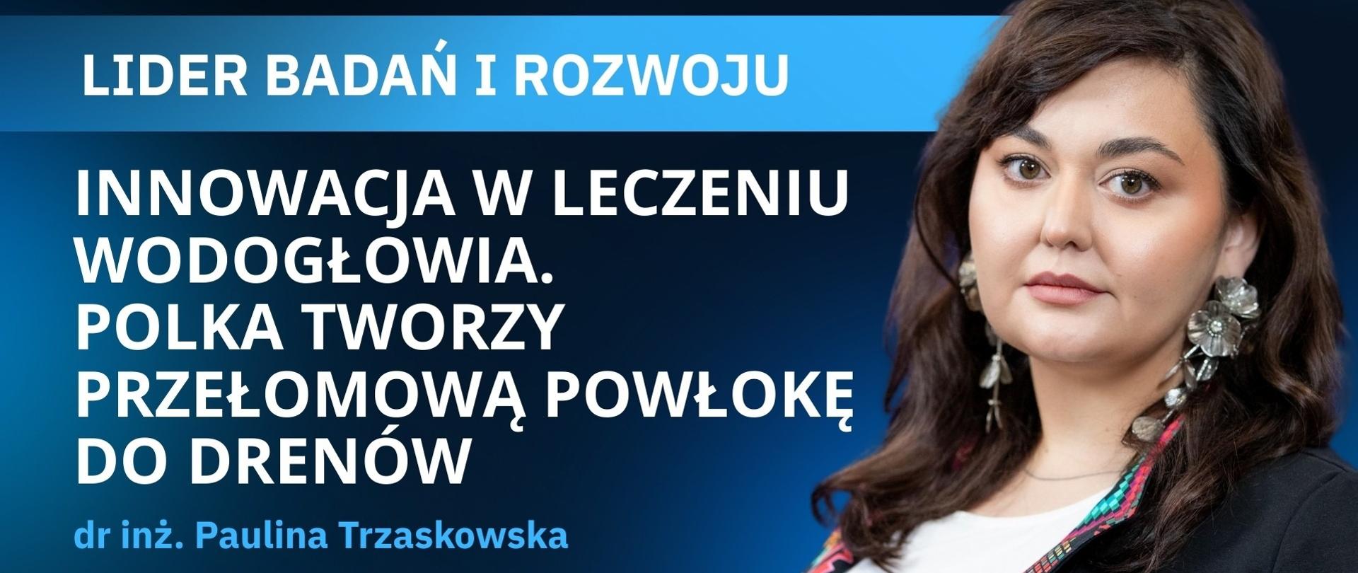 
LIDER Badań i Rozwoju | dr inż. Paulina Trzaskowska