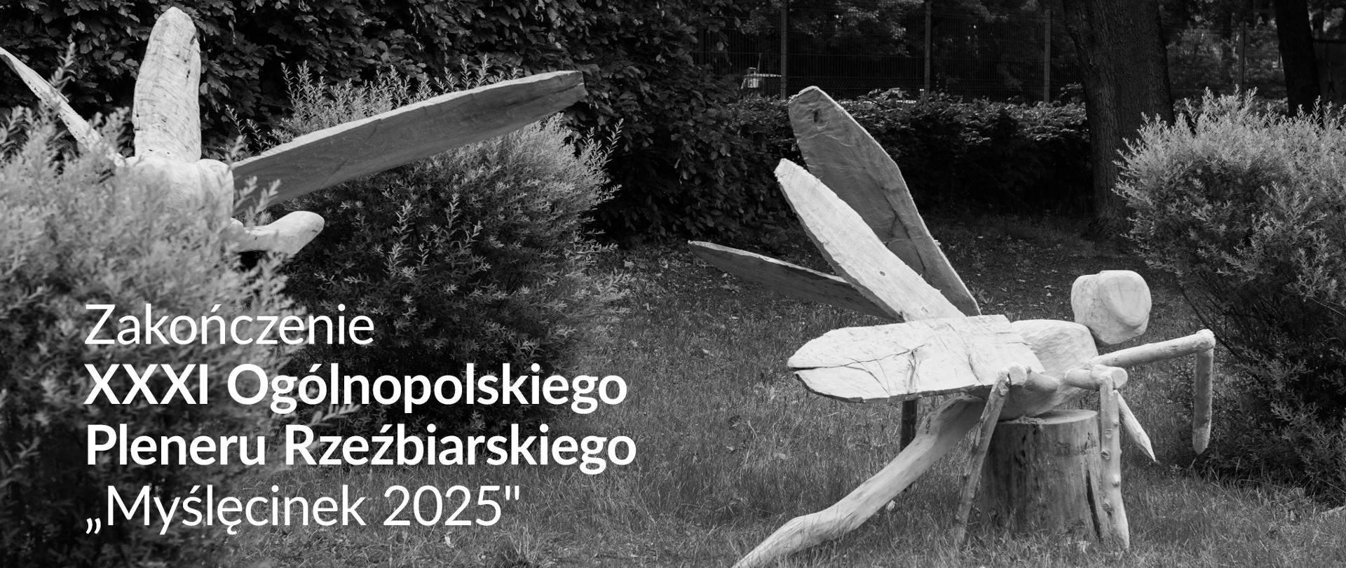 Zakończenie XXXI Ogólnopolskiego Pleneru Rzeźbiarskiego Myślęcinek 2025