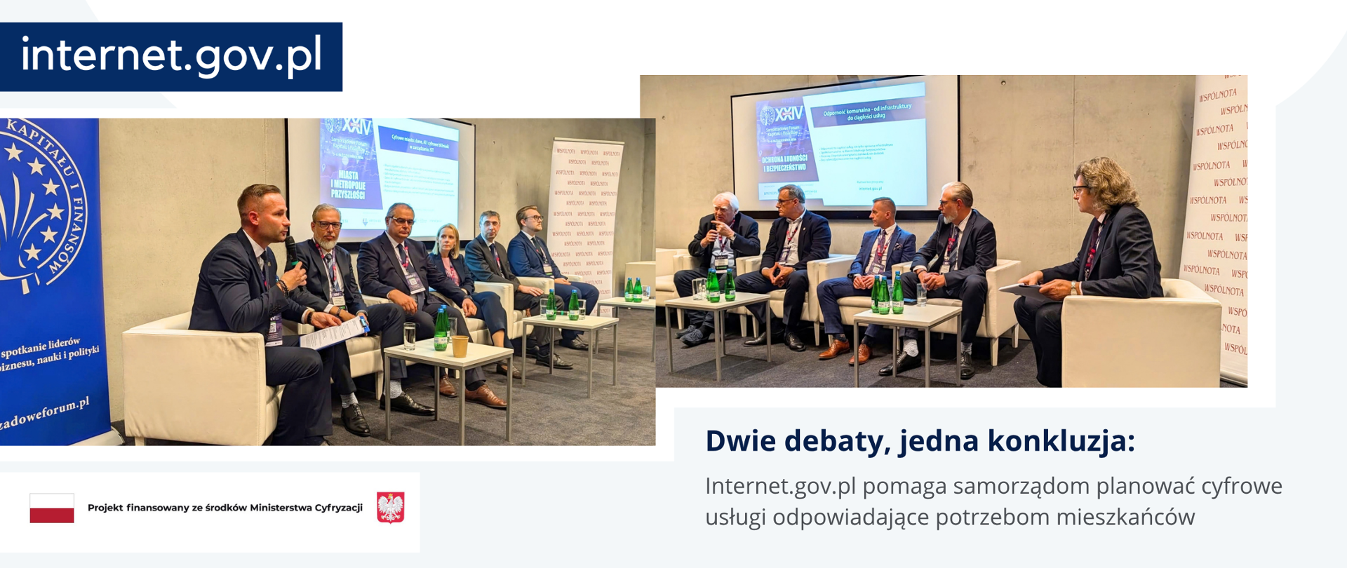 Grafika internet.gov.pl przedstawiająca dwa zdjęcia z paneli dyskusyjnych podczas konferencji poświęconej cyfryzacji i rozwojowi usług publicznych. Uczestnicy siedzą na scenie w fotelach, prowadząc debatę. Na grafice widnieje napis: „Dwie debaty, jedna konkluzja: Internet.gov.pl pomaga samorządom planować cyfrowe usługi odpowiadające potrzebom mieszkańców”. U góry znajduje się logo internet.gov.pl, a na dole informacja o finansowaniu projektu przez Ministerstwo Cyfryzacji.