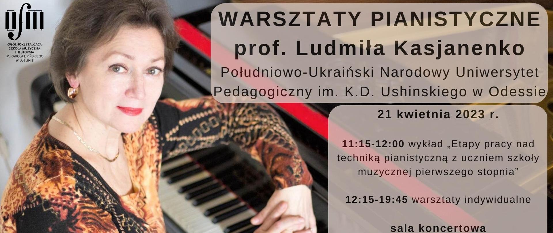 Warsztaty pianistyczne prof. Ludmiła Kasjanenko, Południowo-Ukraiński Narodowy Uniwersytet Pedagogiczny im. K.D. Ushinskiego w Odessie. 21 kwietnia 2023r. 11:15 - 12:00 wykład "Etapy pracy nad techniką pianistyczną z uczniem szkoły muzycznej pierwszego stopnia, 12:15 - 19:45 warsztaty indywidualne, Sala koncertowa, Zapraszamy. W tle zdjęcie Pani Ludmiły przy fortepianie.