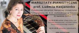 Warsztaty pianistyczne prof. Ludmiła Kasjanenko, Południowo-Ukraiński Narodowy Uniwersytet Pedagogiczny im. K.D. Ushinskiego w Odessie. 21 kwietnia 2023r. 11:15 - 12:00 wykład "Etapy pracy nad techniką pianistyczną z uczniem szkoły muzycznej pierwszego stopnia, 12:15 - 19:45 warsztaty indywidualne, Sala koncertowa, Zapraszamy. W tle zdjęcie Pani Ludmiły przy fortepianie.