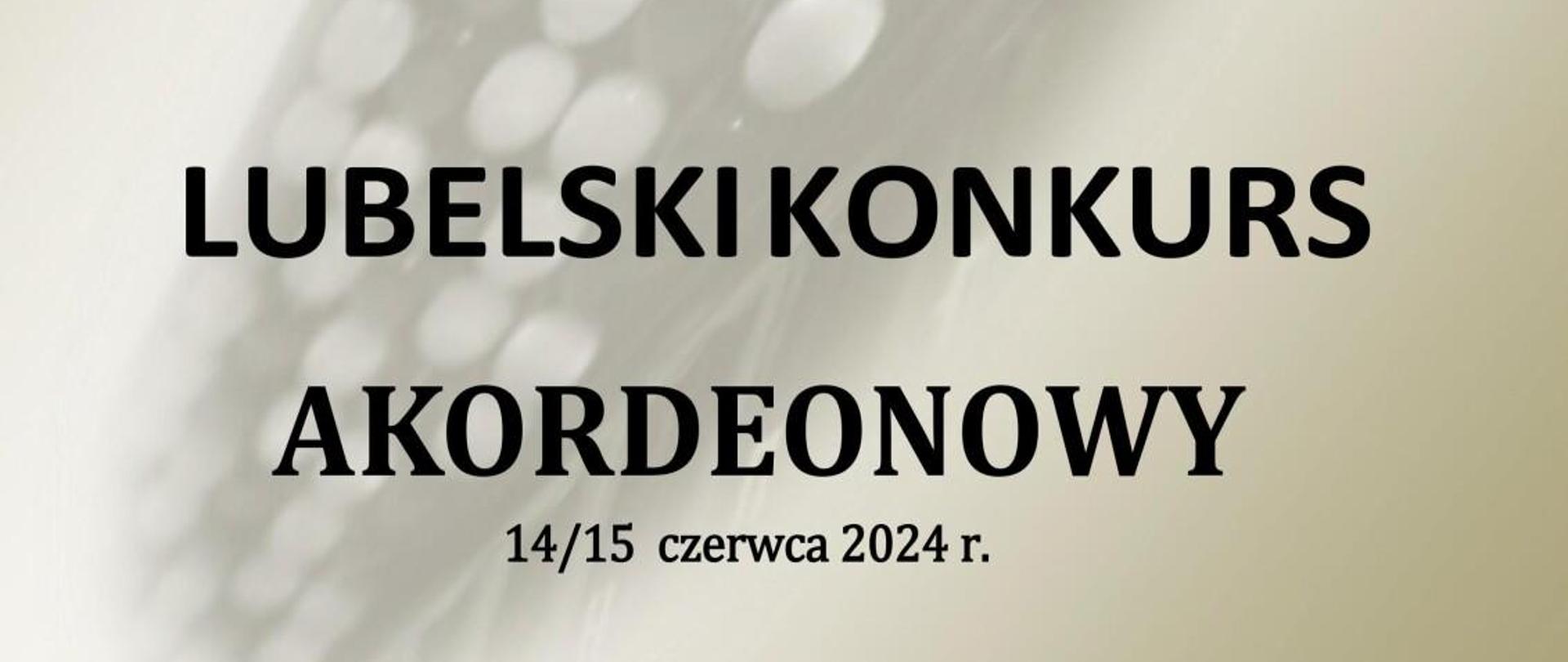 Afisz konkursu na popielatym tle, na górze logotyp SM I i II st. im. T. Szeligowskiego w Lublinie, poniżej napis STOWARZYSZENIE MUZYKA, ikonografika przedstawiająca 2 akordeonistów oraz informacje: Lubelski Konkurs Akordeonowy - 14/15 czerwca 2024 r.