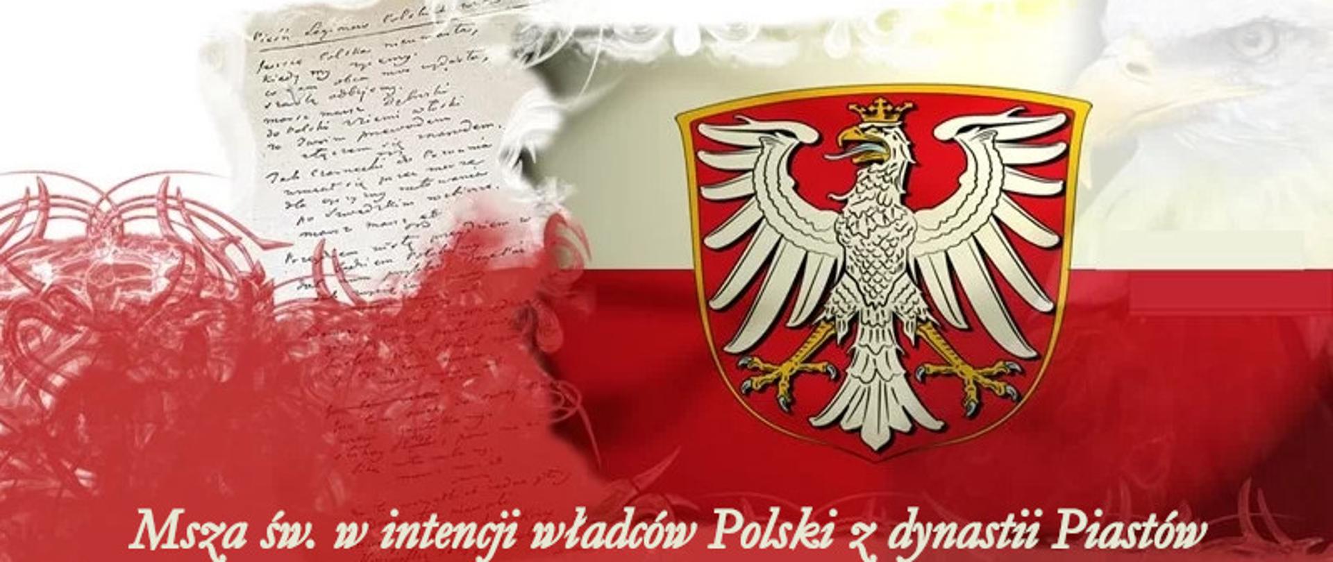 na biało czerwonym tle widoczny orzeł dynastii piastów oraz napis Msza Św. w intencji władców Polski z dynastii Piastów