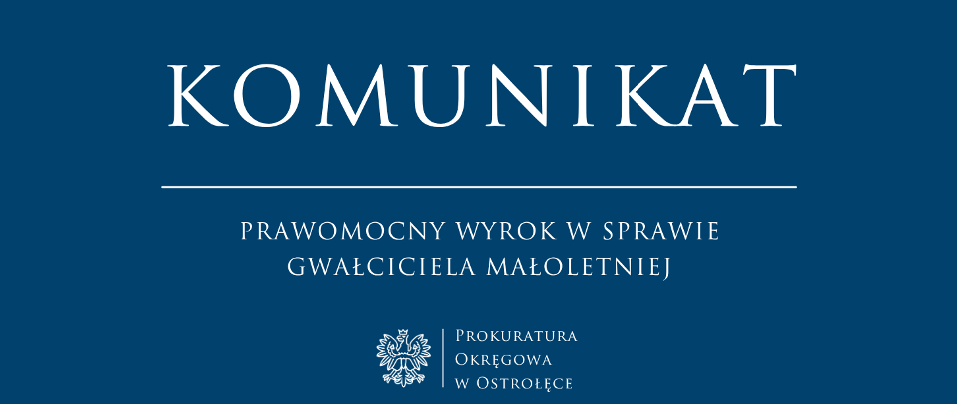 Biały napis PRAWOMOCNY WYROK W SPRAWIE GWAŁCICIELA MAŁOLETNIEJ na niebieskim tle.