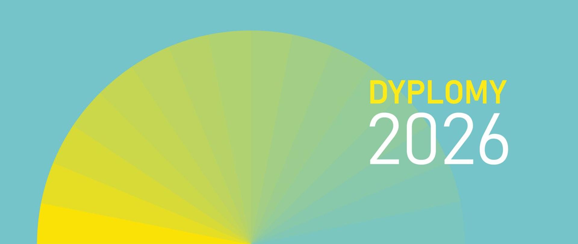 Baner promujący dyplomy 2026. Na turkusowym tle widoczna jest duża półkolista forma z promienistym gradientem przechodzącym od żółci do zieleni.