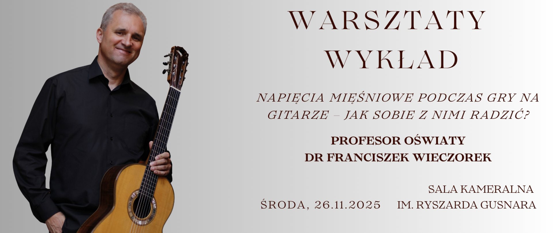 Na jasno-szarym tle po lewej stronie widnieje zdjęcie Franciszka Wieczorka - stojący, uśmiechnięty mężczyzna, w czarnej koszuli z gitarą klasyczną w lewej ręce. Z prawej strony plakatu zamieszczone są informacje o wydarzeniu.