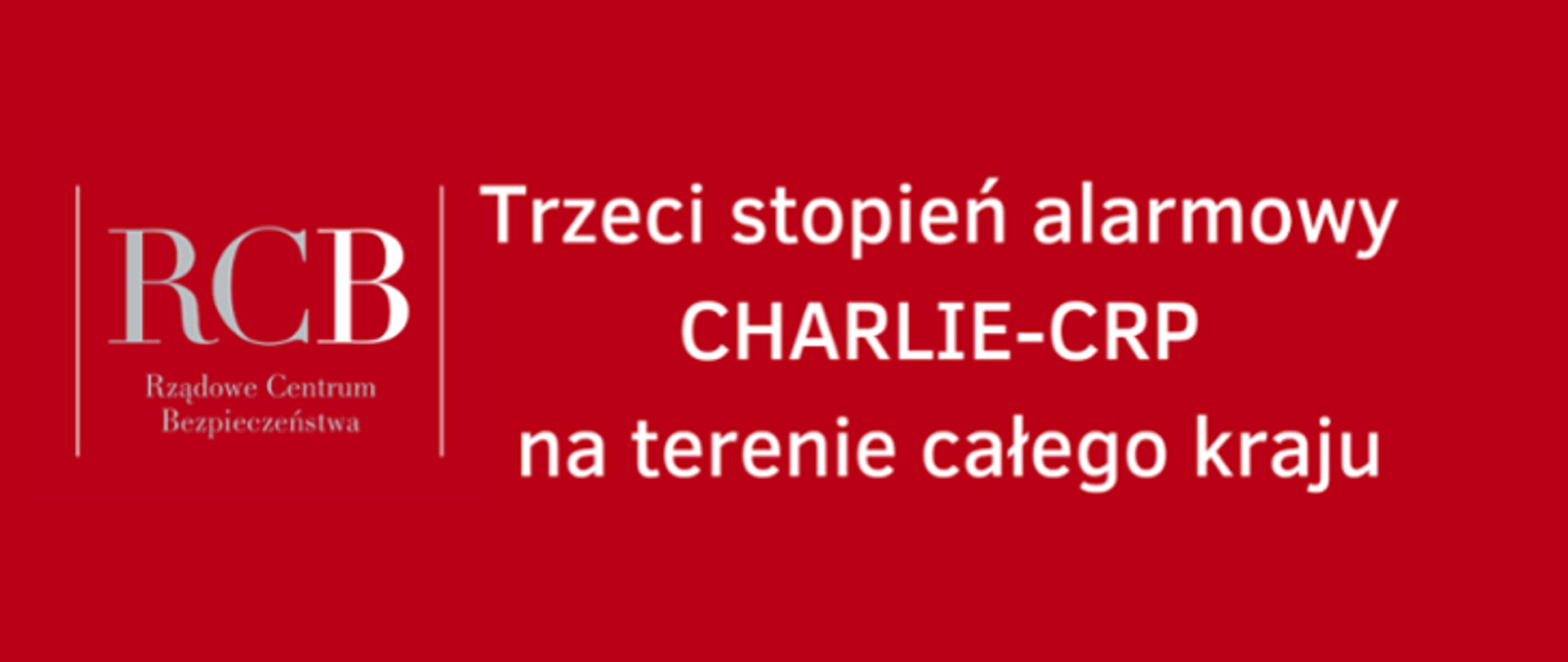 ilustracja czerwona z białym napisem trzeci stopień alarmowy CHARLIE_CRP na terenie całego kraju